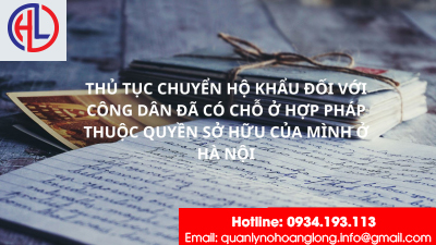 ​Thủ tục chuyển hộ khẩu (nơi thường trú) đối với công dân đã có chỗ ở hợp pháp thuộc quyền sở hữu của mình tại Hà Nội